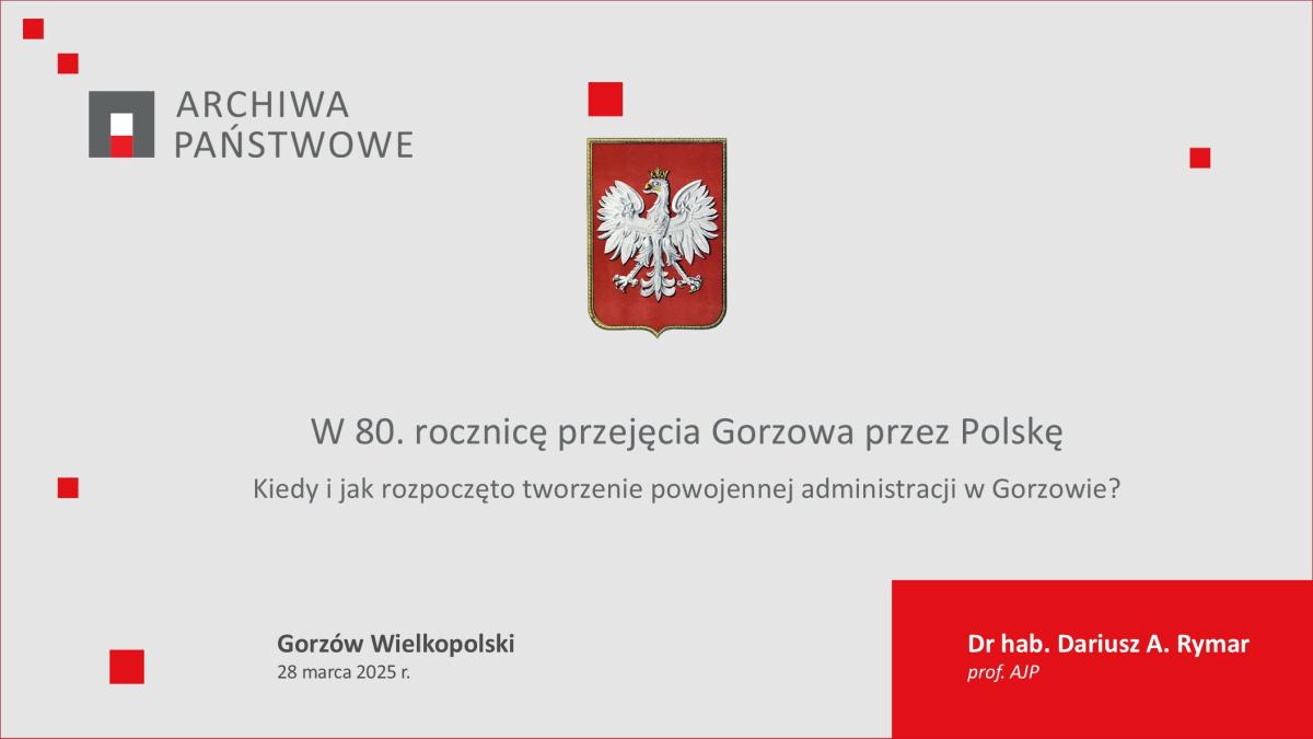 Slajd tytułowy prezentacji Kiedy i jak rozpoczęto tworzenie powojennej administracji w Gorzowie